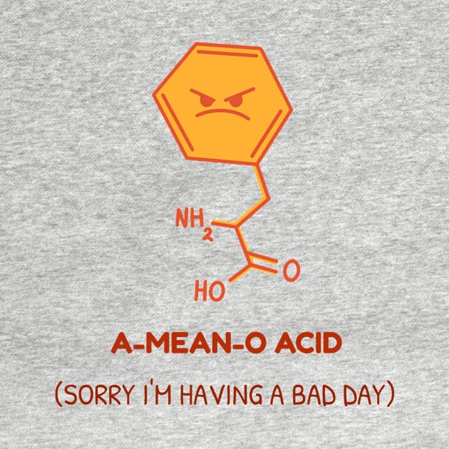 A-Mean-O-Acid Chemistry Joke by PixelThreadShop